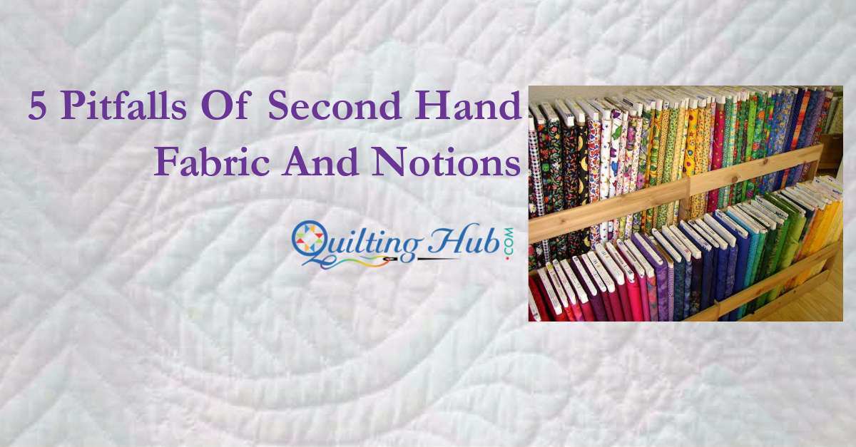5 Pitfalls Of Second Hand Fabric And Notions