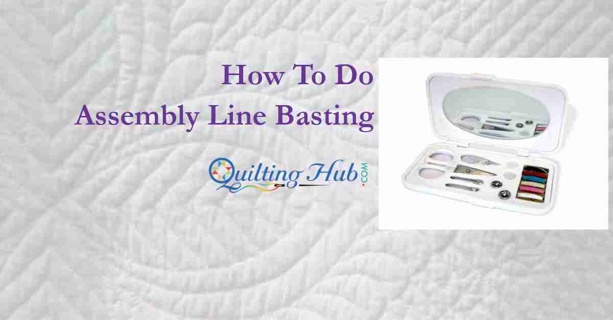 How To Do Assembly Line Basting