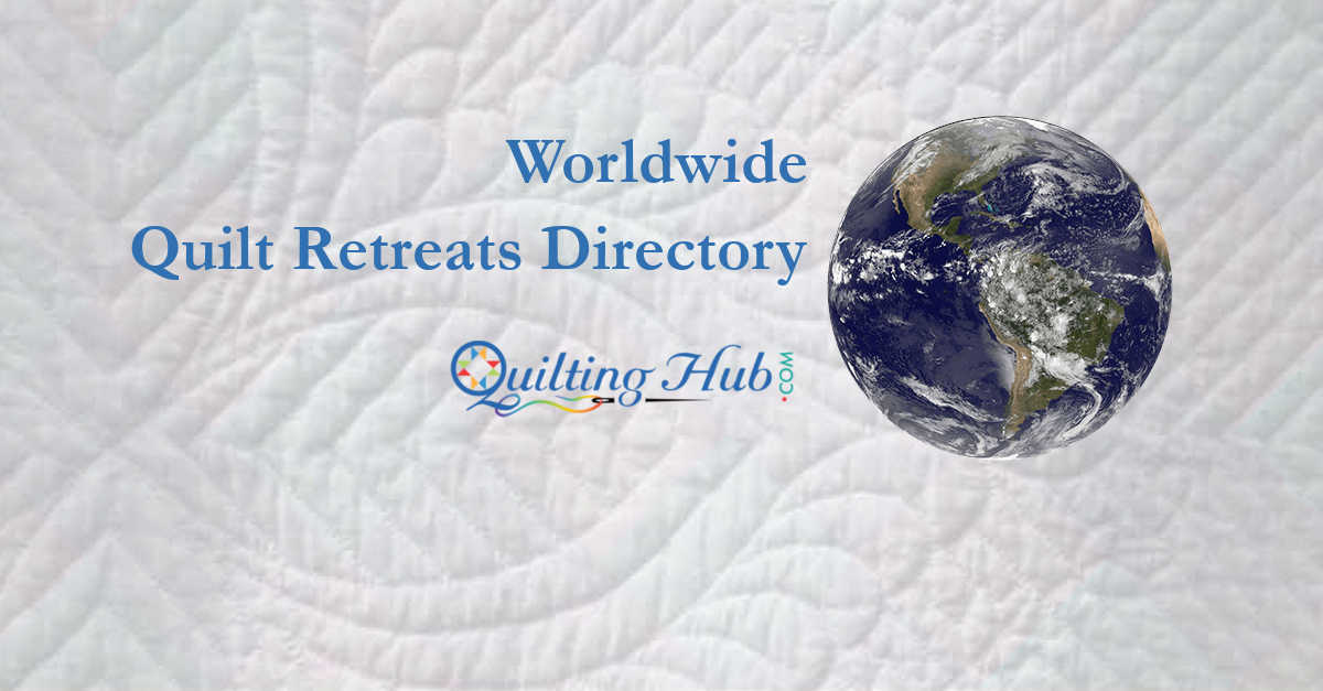 quilt retreat events of worldwide