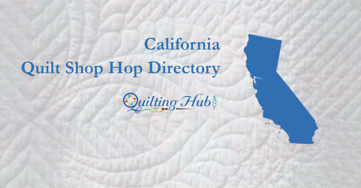quilt shop hops of california