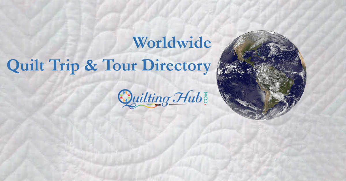 quilt trips/tour
s of worldwide