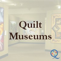 quilting museums of worldwide